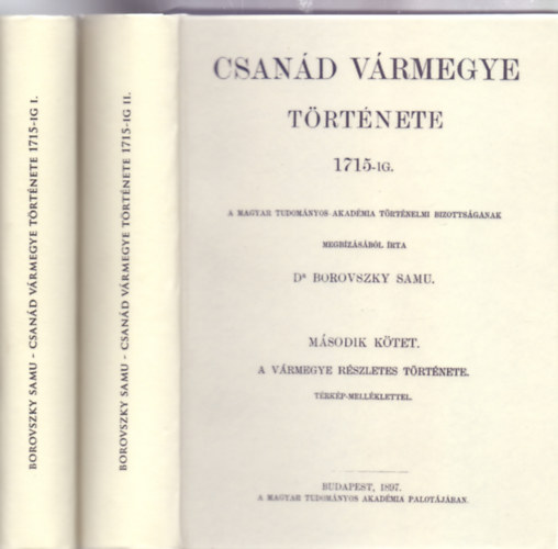 �rta: Dr. Borovszky Samu - Csan�d v�rmegye t�rt�nete 1715-ig. I-II. k�tet (Hasonm�s)