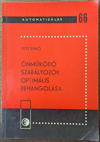 Dr. Petz Ern� - �nm�k�d� szab�lyoz�k optim�lis behangol�sa
