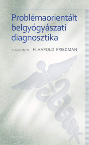 H. H. Friedman - Problémaorientált belgyógyászati diagnosztika