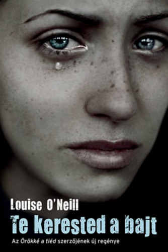 Louise O'neill - Te kerested a bajt