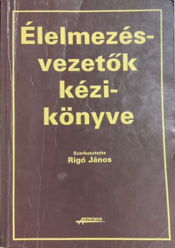 Dr. Rig� J�nos - �lelmez�svezet�k k�zik�nyve
