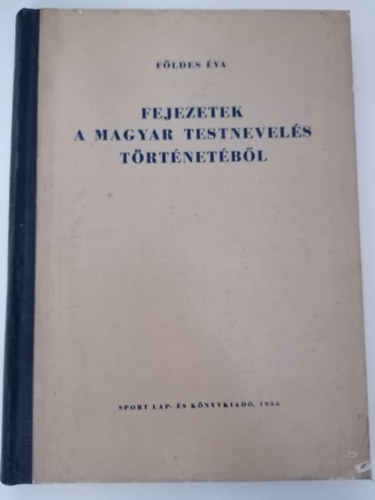 Fldes va - Fejezetek a magyar testnevels Trtnetbl I.