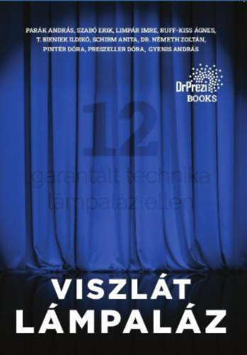 Szabó Erik, Limpár Imre, Ruff-Kiss Ágnes, Dr. Németh Zoltán Parák András - Viszlát, lámpaláz! - 25+ bejárt út lámpaláz ellen