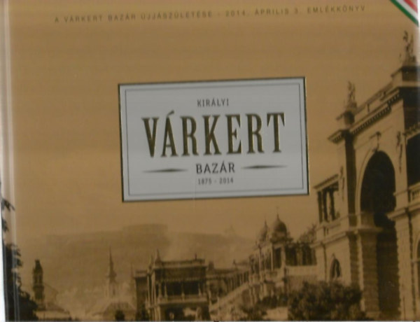 Királyi Várkert Bazár (1875-2014)