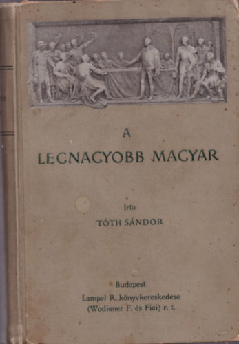 Tóth Sándor - A legnagyobb magyar