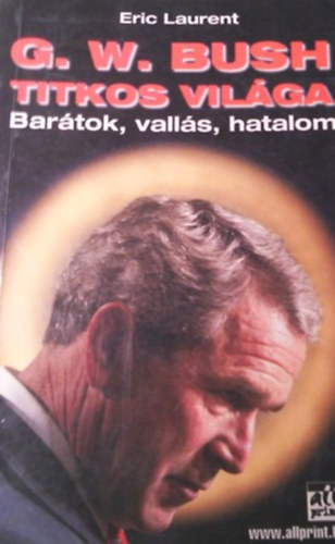 Eric Laurent - G.W.Bush Titkos Vil�ga