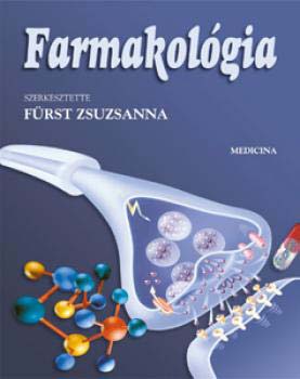 Frst Zsuzsanna  (szerk.) - Farmakolgia
