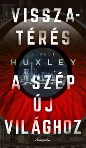 Aldous Huxley - Visszat�r�s a sz�p �j vil�ghoz