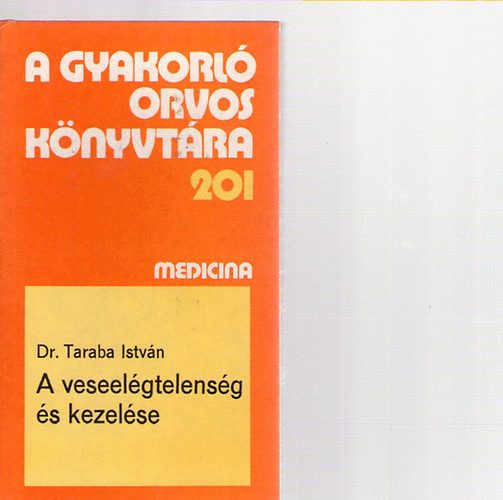 Dr. Taraba Istv�n - A veseel�gtelens�g �s kezel�se (a gyakorl� orvos k�nyvt�ra 201)