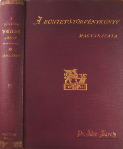 dr. Edvi Ills Kroly - A bntettrvnyknyv magyarzata - harmadik ktet