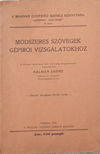 Kalmár Endre - Módszeres szövegek gépírói vizsgálatokhoz (A Magyar Gyorsíró Szemle Könyvtára 14. szám)