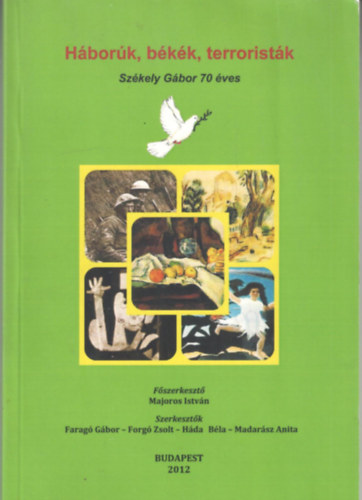 Majoros Istv�n  (szerk.) - H�bor�k, b�k�k, terrorist�k (Sz�kely G�bor 70 �ves)