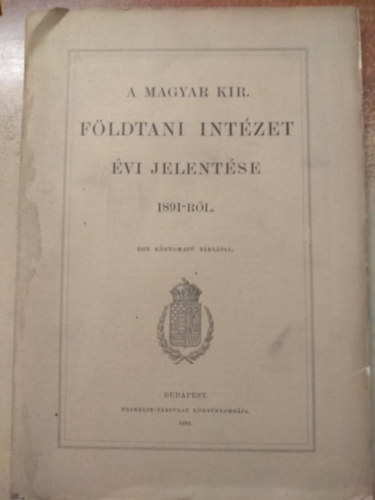 A Magyar Kir�lyi F�ldtani Int�zet �vi jelent�se 1891-r�l