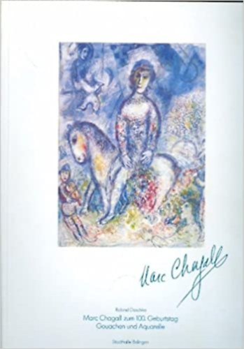 Roland Doschka - Marc Chagall zum 100 Geburtstag Gouachen und Aquarelle