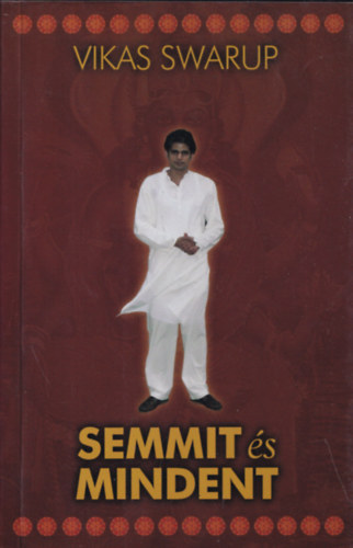 Vikas Swarup - Semmit és mindent