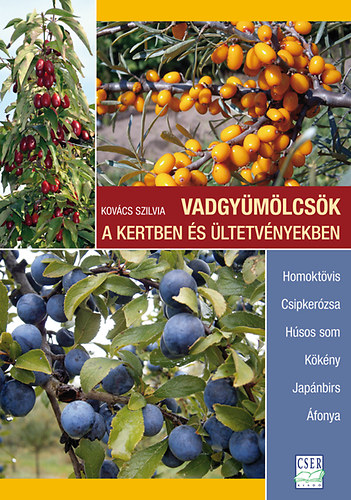 Kov�cs Szilvia - Vadgy�m�lcs�k a kertben �s �ltetv�nyekben