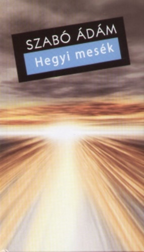 Szabó Ádám - Hegyi mesék