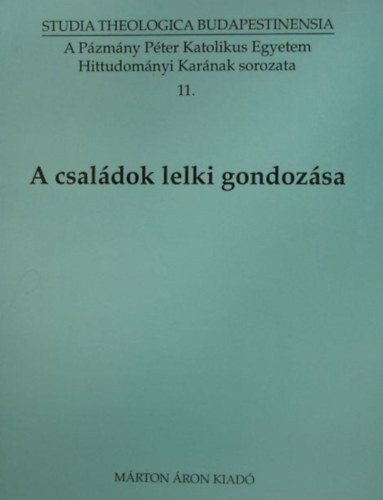 Erd Pter  (sorozatszerkeszt) - A csaldok lelki gondozsa