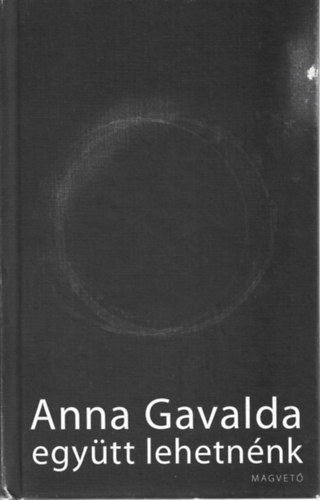 Anna Gavalda - Egy�tt lehetn�nk