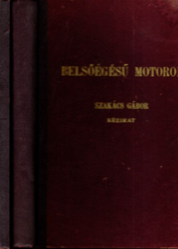 Szakács Gábor - Belsőégésű motorok I-II. (Felépítése, kezelése és karbantartása + Rajzmelléklet)- kézirat