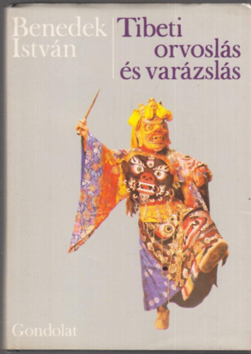 Benedek Istv�n - Tibeti orvosl�s �s var�zsl�s