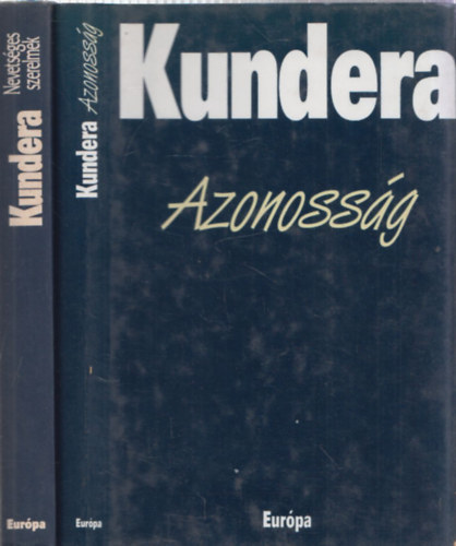 Milan Kundera - 2db vil�girodalom - Azonoss�g + Nevets�ges szerelmek
