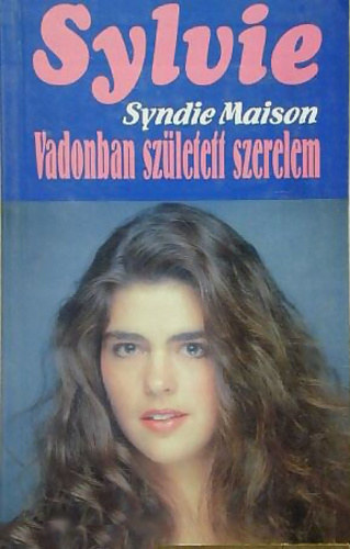 Syndie Maison - Vadonban született szerelem