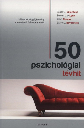 Steven Jay Lynn; Scott O. Lilienfeld - 50 pszicholgiai tvhit