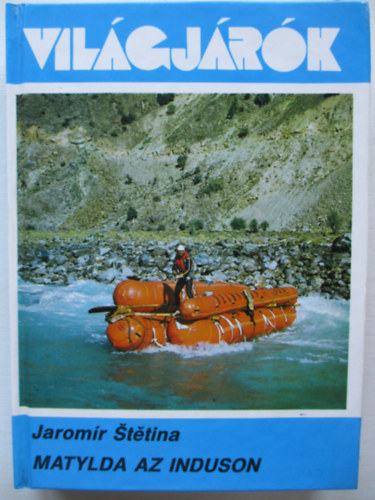 Jaromir Stetina - Matylda az Induson (világjárók)