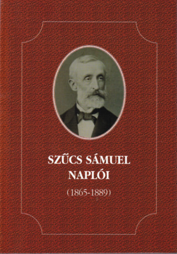 Dobrossy István Kilián István (szerk.) - Szűcs Sámuel naplói 2. (1865-1889)