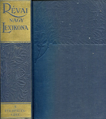 R�vai nagy lexikona 8. (F�ldp�lya-Grec) reprint