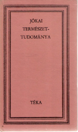 Veress Zolt�n  (szerk.) - J�kai term�szettudom�nya (t�ka)