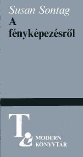 Susan Sontag - A f�nyk�pez�sr�l  (modern k�nyvt�r)
