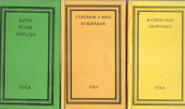 Binder Pl  (szerk.) - 3 db Tka knyv: Rtyi Pter naplja, Utazsok a rgi Eurpban, A ches let Erdlyben