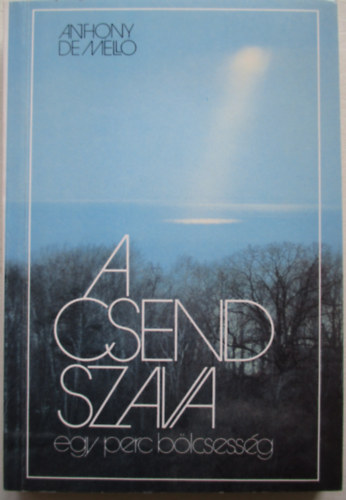 Anthony De Mello - A csend szava - egy perc b�lcsess�g
