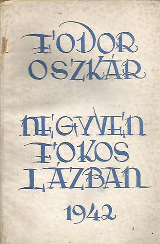 Fodor Oszkr - Negyven fokos lzban