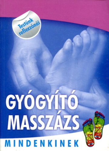 Gygyt masszzs mindenkinek (Testnk reflexzni)