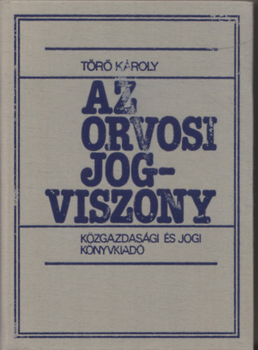 Dr. Tr Kroly - Az orvosi jogviszony