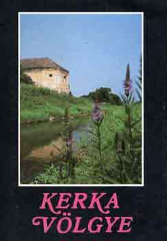 Lackner László (szerk.) - Kerka völgye