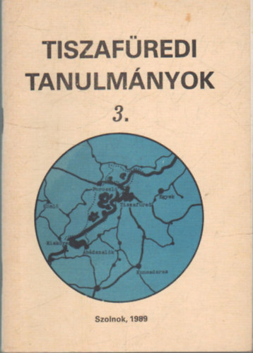 Fejezetek Tiszafüred folklórjából - Tiszafüredi tanulmányok 3.