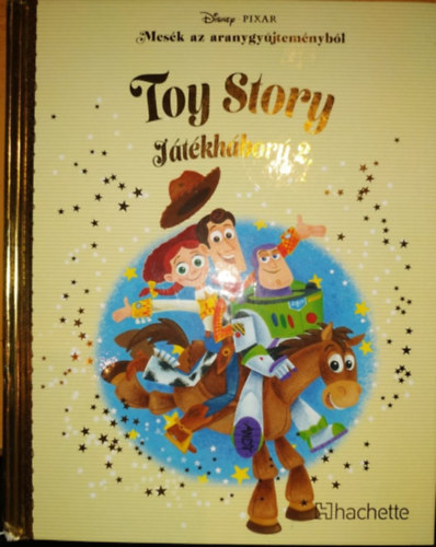 Pixar Disney - Mes�k az aranygy�jtem�nyb�l 38: Toy Stori - J�t�kh�bor� 2.