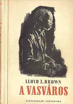 Lloyd L. Brown - A vasv�ros