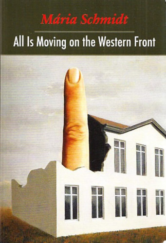 Mria Schmidt - All is moving on the Western Front
