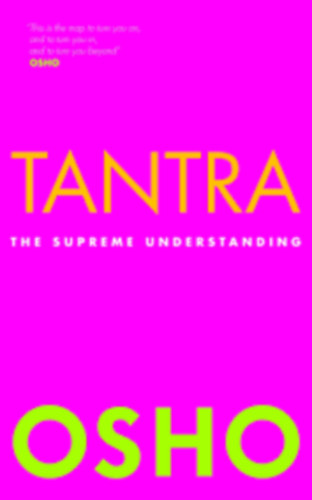 Osho - Tantra - The Supreme Understanding ("Tantra - A v�gs� meg�rt�s" angol nyelven)