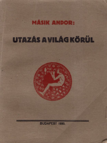 Másik Andor - Utazás a világ körül
