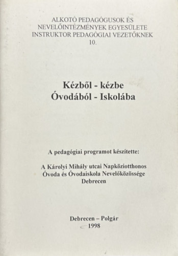 K�zb�l - k�zbe, �v�d�b�l - Iskol�ba