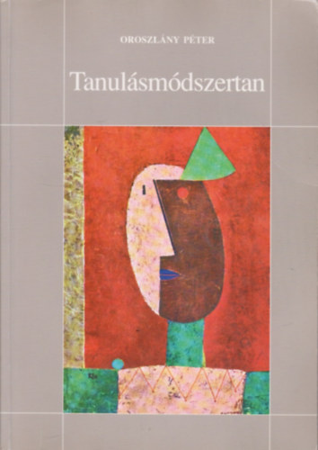 Oroszlny Pter - Tanulsmdszertan ltalnos iskolsoknak - 10 ves kortl