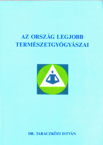 Dr. Taraczkzi Istvn  (sszelltotta) - Az orszg legjobb termszetgygyszai