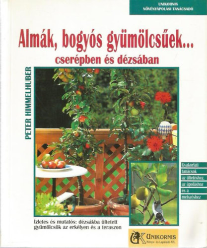 Peter Himmelhuber - Almák, bogyós gyümölcsűek...cserépben és dézsában