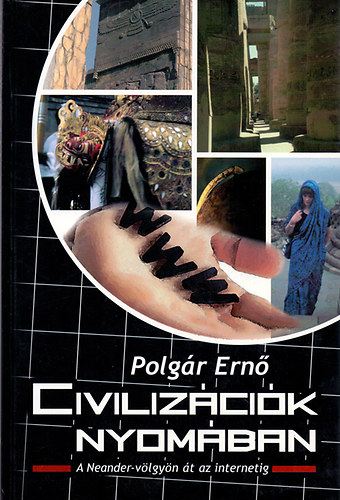 Polg�r Ern� - Civiliz�ci�k nyom�ban